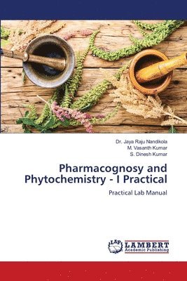 bokomslag Pharmacognosy and Phytochemistry - I Practical