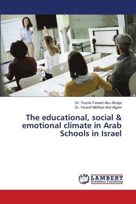 bokomslag The educational, social & emotional climate in Arab Schools in Israel