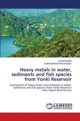 Heavy metals in water, sediments and fish species from Yonki Reservoir 1