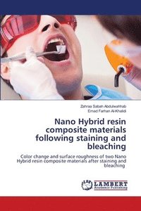 bokomslag Nano Hybrid resin composite materials following staining and bleaching