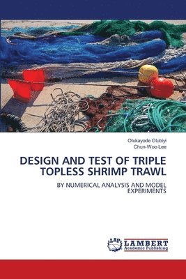 bokomslag Design and Test of Triple Topless Shrimp Trawl