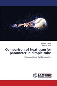 bokomslag Comparison of heat transfer parameter in dimple tube