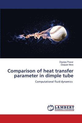 Comparison of heat transfer parameter in dimple tube 1