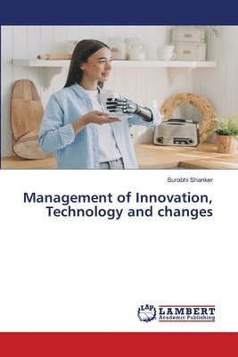 bokomslag Management of Innovation, Technology and changes