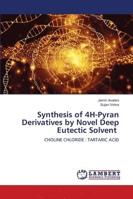 bokomslag Synthesis of 4H-Pyran Derivatives by Novel Deep Eutectic Solvent