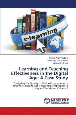 bokomslag Learning and Teaching Effectiveness in the Digital Age: A Case Study