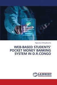 bokomslag Web-Based Students' Pocket Money Banking System in D.R.Congo