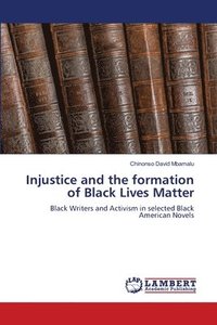 bokomslag Injustice and the formation of Black Lives Matter