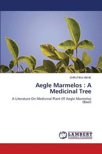 bokomslag Aegle Marmelos: A Medicinal Tree