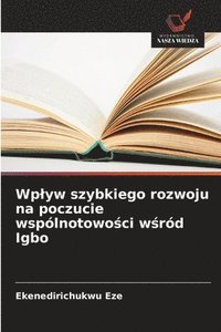 bokomslag Wplyw szybkiego rozwoju na poczucie wspólnotowo?ci w?ród Igbo