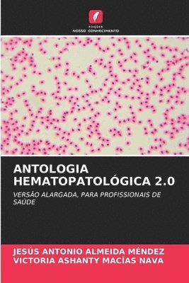 Jesus Antonio Almeida Mendez, Victoria Ashanty Macias Nava, JESUS ANTONIO ALMEIDA MENDEZ - Antologia Hematopatológica 2.0, Häftad