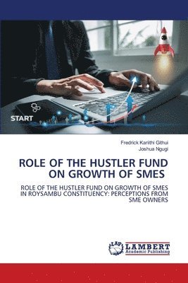 Role of the Hustler Fund on Growth of SMEs 1