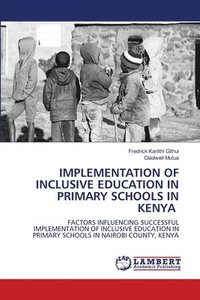 bokomslag Implementation of Inclusive Education in Primary Schools in Kenya