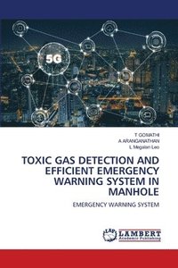 bokomslag Toxic Gas Detection and Efficient Emergency Warning System in Manhole