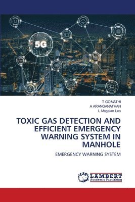 Toxic Gas Detection and Efficient Emergency Warning System in Manhole 1