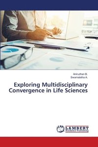 bokomslag Exploring Multidisciplinary Convergence in Life Sciences