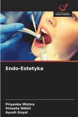 Priyanka Mishra, Vineeta Nikhil, Ayush Goyal - Endo-Estetyka, Häftad
