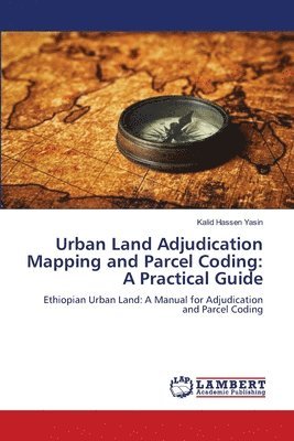 Kalid Hassen Yasin - Urban Land Adjudication Mapping and Parcel Coding, Häftad