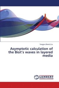 bokomslag Asymptotic calculation of the Biot's waves in layered media