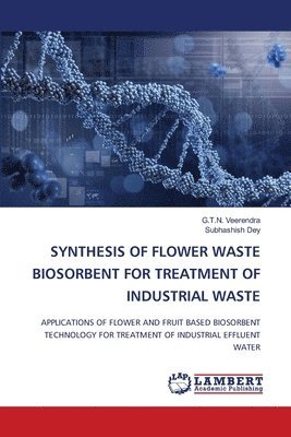 bokomslag Synthesis of Flower Waste Biosorbent for Treatment of Industrial Waste