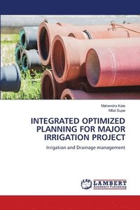 bokomslag Integrated Optimized Planning for Major Irrigation Project