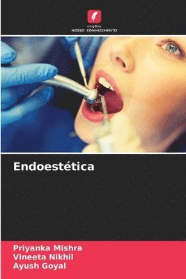 Priyanka Mishra, Vineeta Nikhil, Ayush Goyal - Endoestética, Häftad