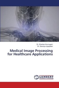 bokomslag Medical Image Processing for Healthcare Applications