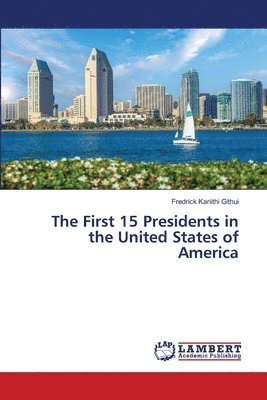 The First 15 Presidents in the United States of America 1