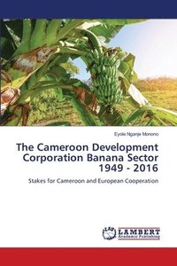 bokomslag Cameroon Development Corporation Banana Sector 1949 - 2016