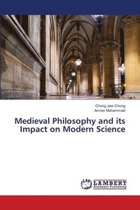 bokomslag Medieval Philosophy and its Impact on Modern Science