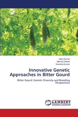 bokomslag Innovative Genetic Approaches in Bitter Gourd