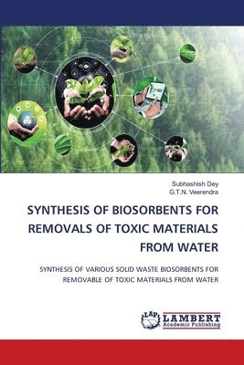 Synthesis of Biosorbents for Removals of Toxic Materials from Water 1