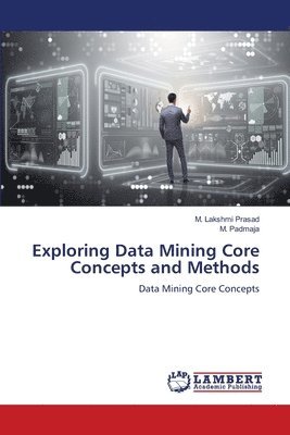 Exploring Data Mining Core Concepts and Methods 1