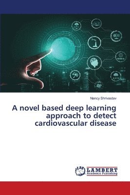 A novel based deep learning approach to detect cardiovascular disease 1