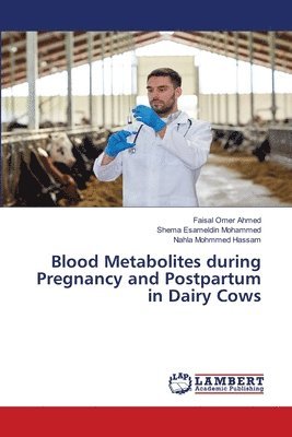 Blood Metabolites during Pregnancy and Postpartum in Dairy Cows