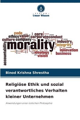 Binod Krishna Shrestha - Religiöse Ethik und sozial verantwortliches Verhalten kleiner Unternehmen, Häftad