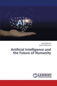 bokomslag Artificial Intelligence and the Future of Humanity