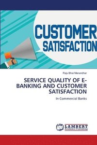 bokomslag Service Quality of E-Banking and Customer Satisfaction