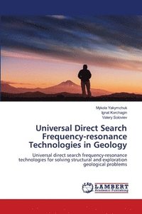 bokomslag Universal Direct Search Frequency-resonance Technologies in Geology