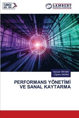 Bahadır Tİryakİ, Çiğdem Akman, Bahad&#305;r T&#304;ryak&#304;, Çi&#287;dem Akman, Bahadir TIRYAKI, Çigdem AKMAN, Bahad¿r T¿Ryak¿, Çi¿dem Akman - Performans Yönetİmİ Ve Sanal Kaytarma, Häftad