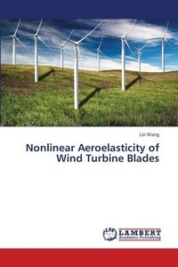 bokomslag Nonlinear Aeroelasticity of Wind Turbine Blades