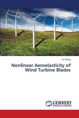 Nonlinear Aeroelasticity of Wind Turbine Blades 1