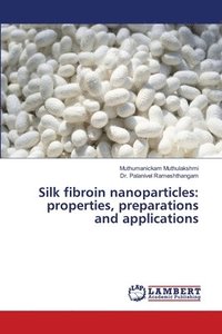 bokomslag Silk fibroin nanoparticles