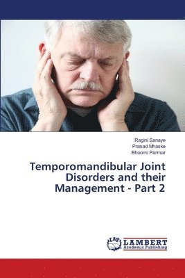 Temporomandibular Joint Disorders and their Management - Part 2 1