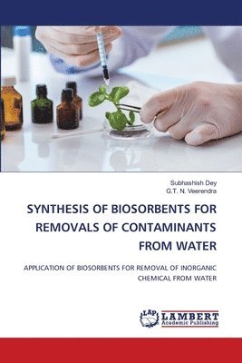 bokomslag Synthesis of Biosorbents for Removals of Contaminants from Water