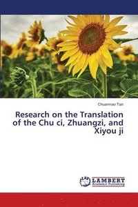 bokomslag Research on the Translation of the Chu ci, Zhuangzi, and Xiyou ji