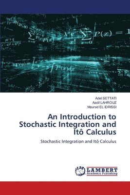 bokomslag An Introduction to Stochastic Integration and It Calculus