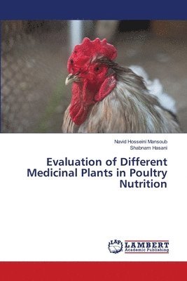 Evaluation of Different Medicinal Plants in Poultry Nutrition 1