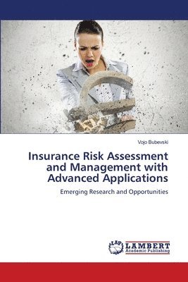 Vojo Bubevski - Insurance Risk Assessment and Management with Advanced Applications, Häftad