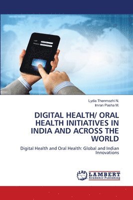 bokomslag Digital Health/ Oral Health Initiatives in India and Across the World